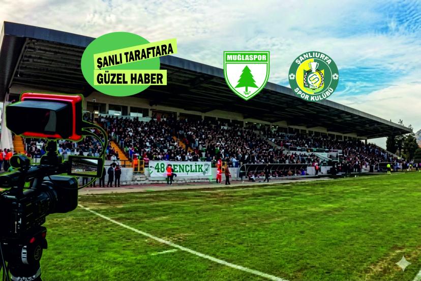 Muğlaspor-Şanlıurfaspor maçı yayın programına alındı